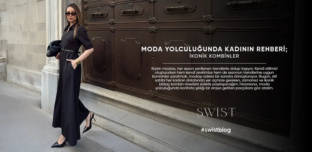 Moda Yolculuğunda Kadının Rehberi; İkonik Kombinler