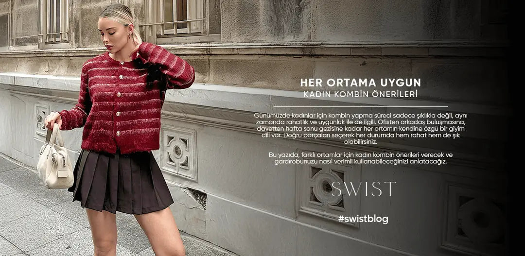 Her Ortama Uygun Kadın Kombin Önerileri