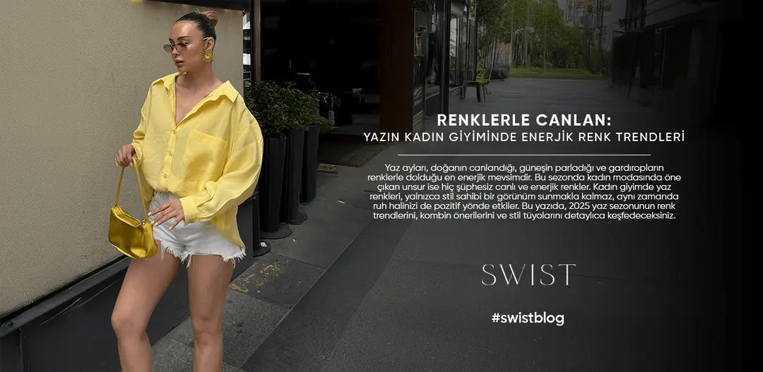 Renklerle Canlan: Yazın Kadın Giyiminde Enerjik Renk Trendleri