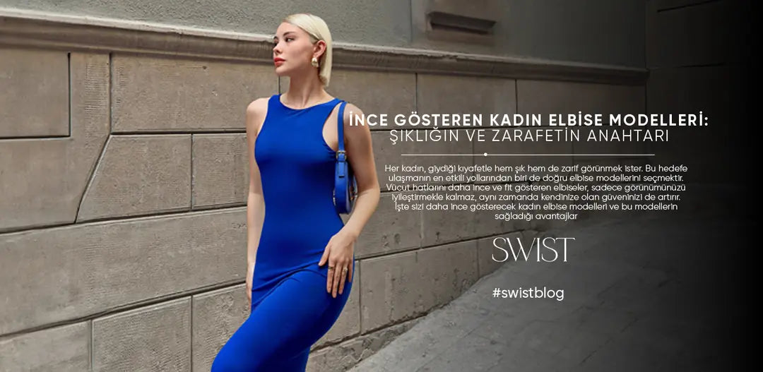 İnce Gösteren Kadın Elbise Modelleri: Şıklığın ve Zarafetin Anahtarı