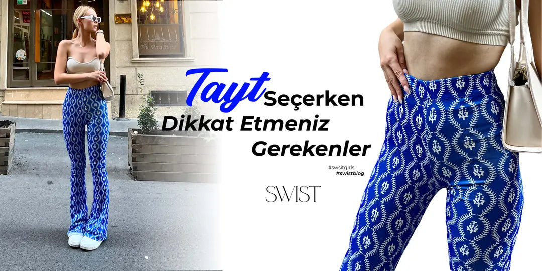 Tayt Seçerken Dikkat Etmeniz Gerekenler