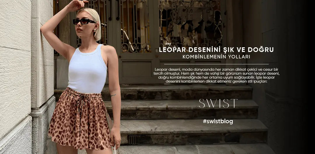 Leopar Desenini Şık ve Doğru Kombinlemenin Yolları