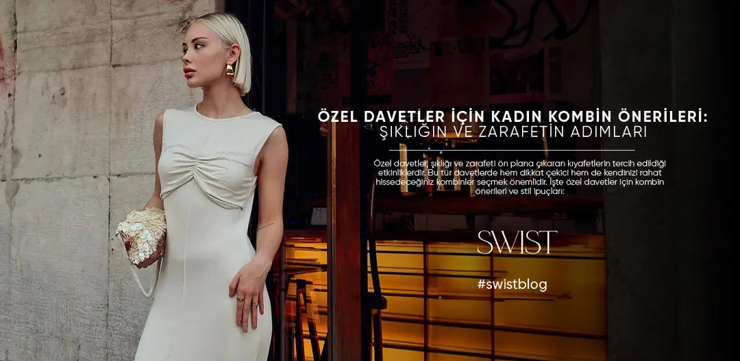 Özel Davetler İçin Kadın Kombin Önerileri: Şıklığın ve Zarafetin Adımları