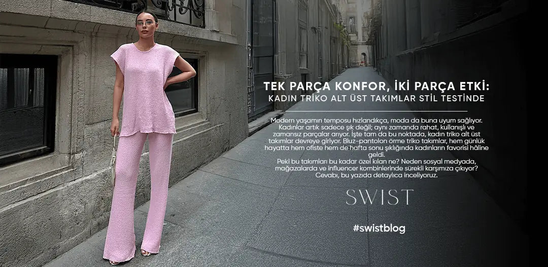 Tek Parça Konfor, İki Parça Etki: Kadın Triko Alt Üst Takımlar Stil Testinde