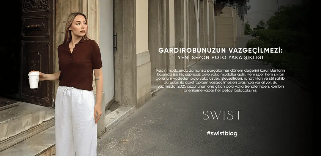 Gardırobunuzun Vazgeçilmezi: Yeni Sezon Polo Yaka Şıklığı