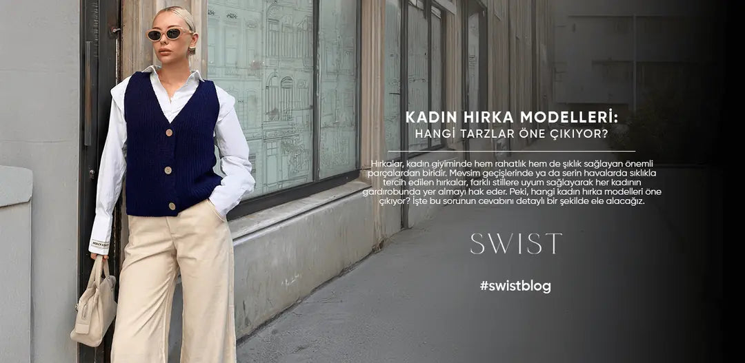 Kadın Hırka Modelleri: Hangi Tarzlar Öne Çıkıyor?