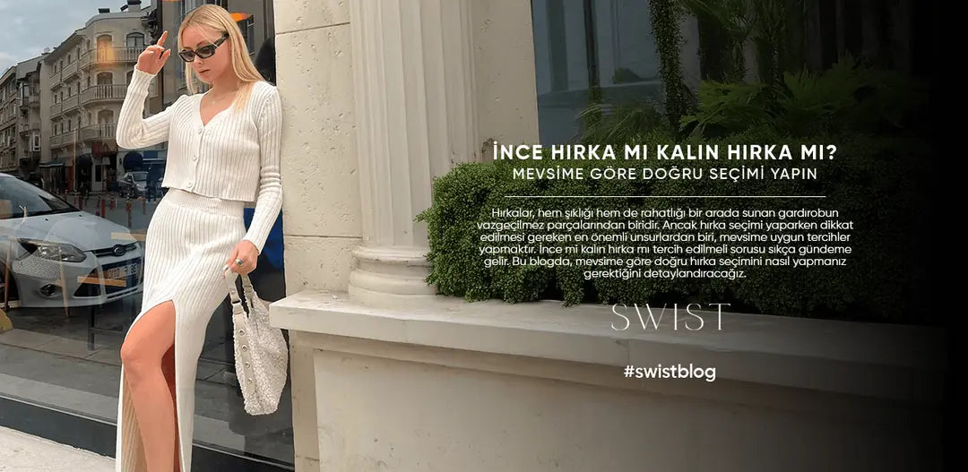 İnce Hırka mı Kalın Hırka mı? Mevsime Göre Doğru Seçimi Yapın