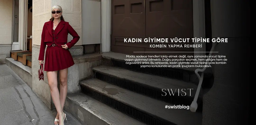 Kadın Giyimde Vücut Tipine Göre Kombin Yapma Rehberi