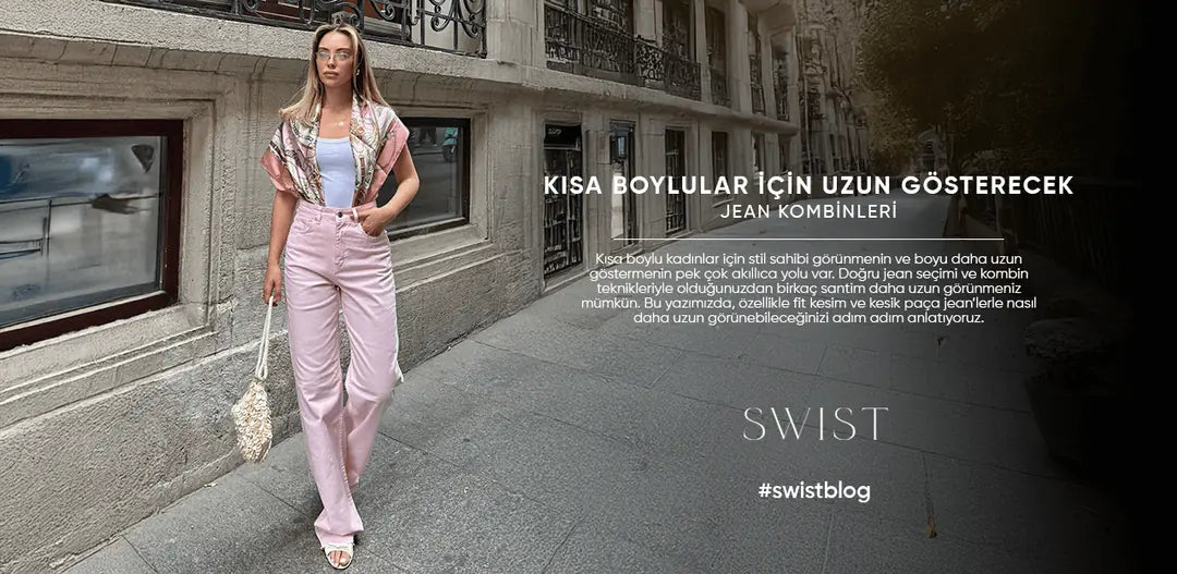 Kısa Boylular İçin Uzun Gösterecek Jean Kombinleri