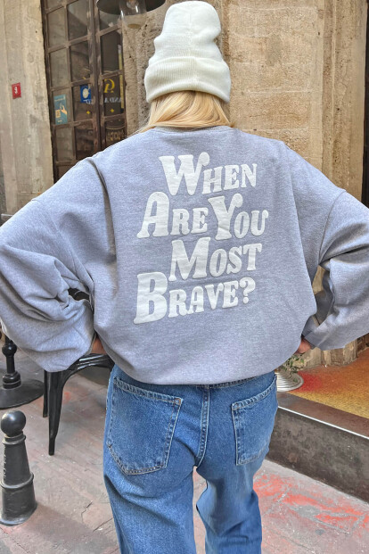 Gri When Are You Ön Arka Baskılı İçi Pamuklu Kadın Sweatshirt 